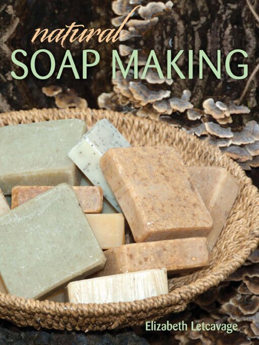 Title details for Natural Soap Making by Elizabeth Letcavage - Wait list